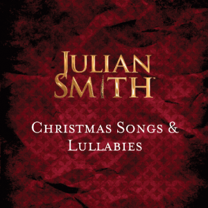 purchase Christmas songs & Lullabies Album by Julian Smith